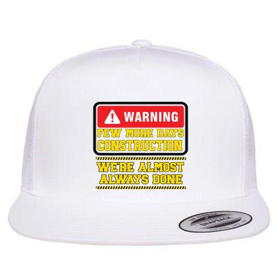Few More Days Construction Company Construction Workers Flat Bill Trucker Hat