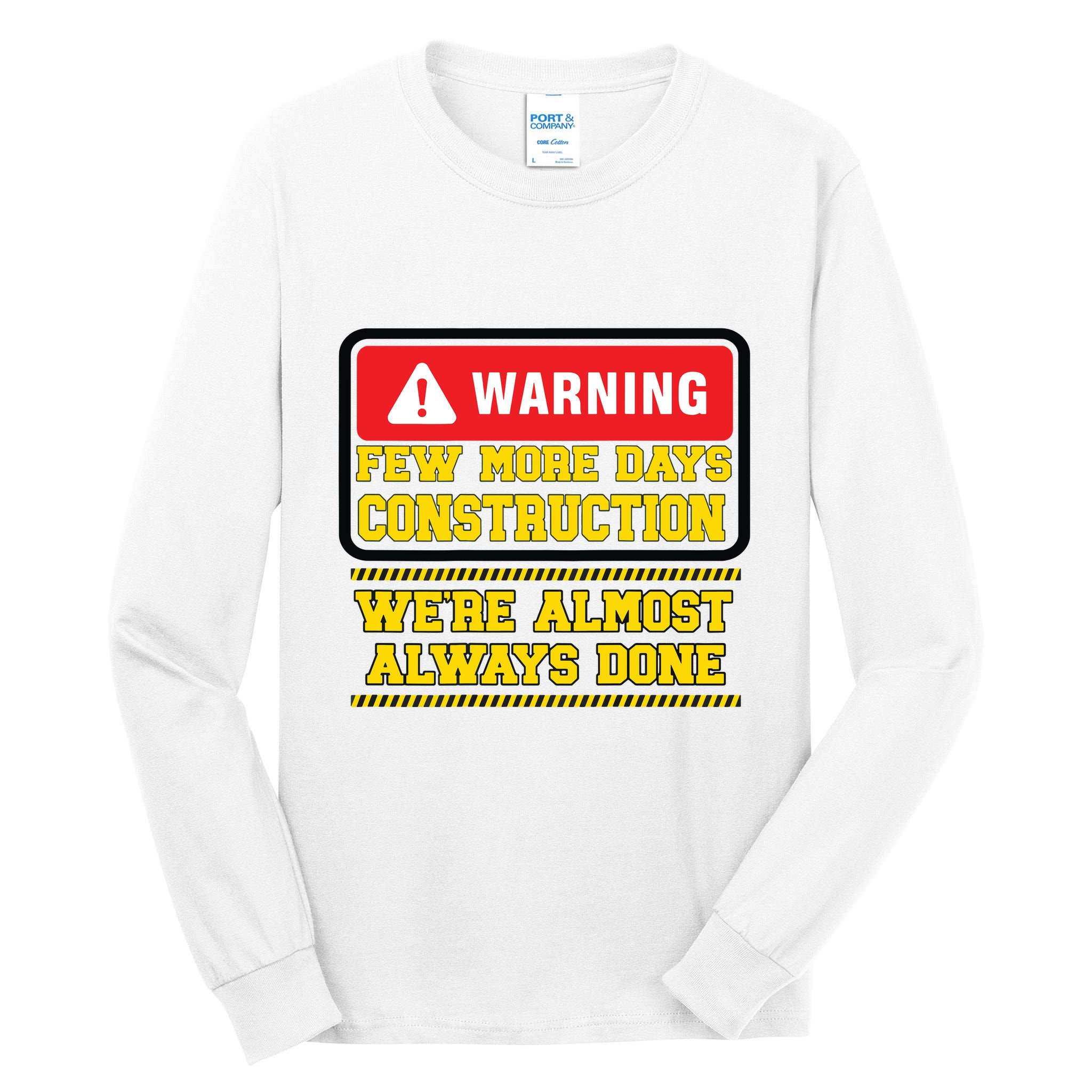 Few More Days Construction Company Construction Workers Tall Long Sleeve T-Shirt
