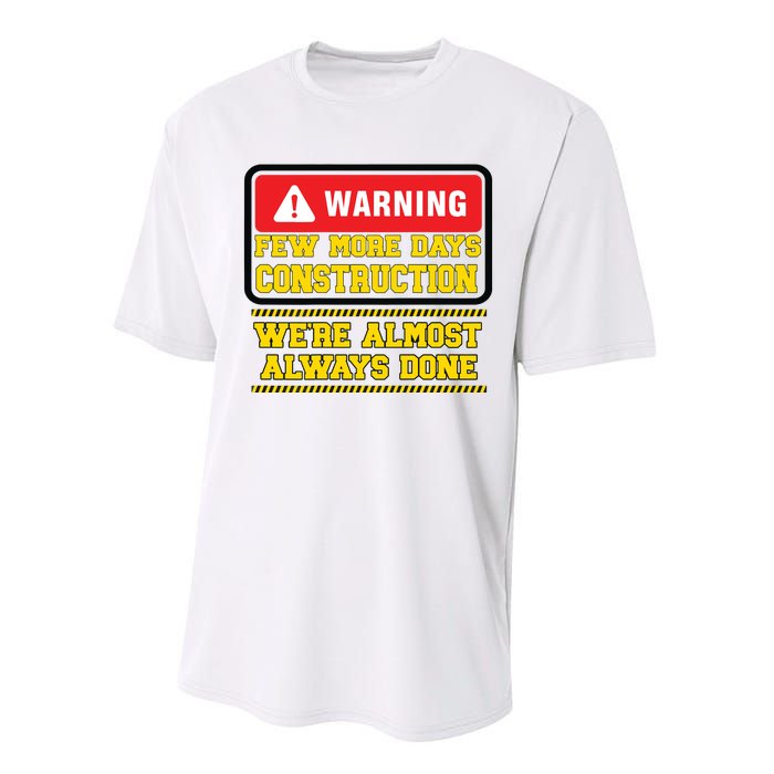 Few More Days Construction Company Construction Workers Performance Sprint T-Shirt