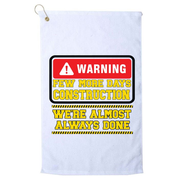 Few More Days Construction Company Construction Workers Golf Towel