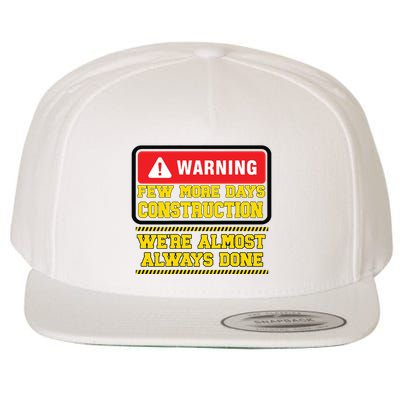 Few More Days Construction Company Construction Workers Wool Snapback Cap