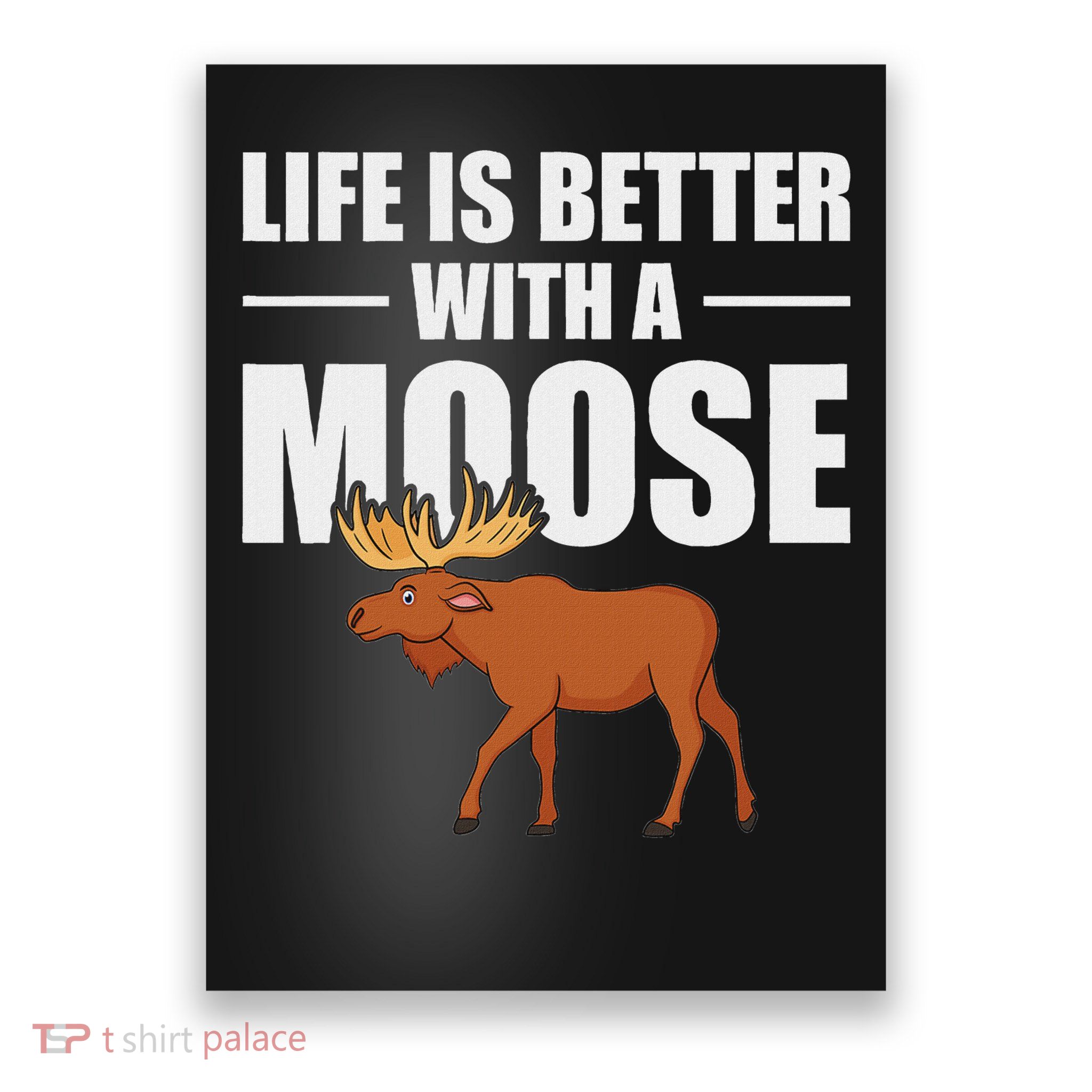 Funny Moose Design For Men Women Boys Mammal Animal Poster