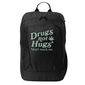 Funny Marijuana Drug Not Hugs Don't Touch Me 420 Canabis City Backpack