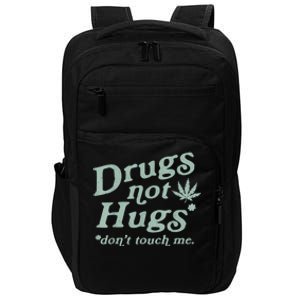 Funny Marijuana Drug Not Hugs Don't Touch Me 420 Canabis Impact Tech Backpack