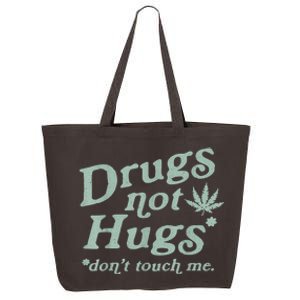 Funny Marijuana Drug Not Hugs Don't Touch Me 420 Canabis 25L Jumbo Tote