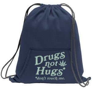 Funny Marijuana Drug Not Hugs Don't Touch Me 420 Canabis Sweatshirt Cinch Pack Bag