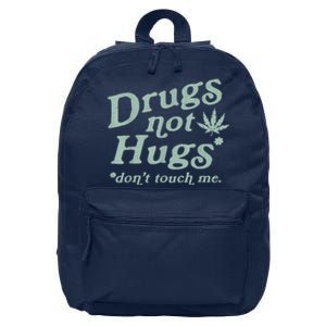 Funny Marijuana Drug Not Hugs Don't Touch Me 420 Canabis 16 in Basic Backpack