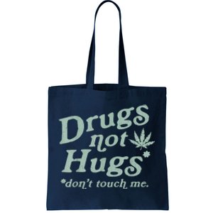 Funny Marijuana Drug Not Hugs Don't Touch Me 420 Canabis Tote Bag