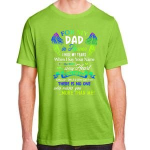 For My Dad In Heaven I Hide My Tears Who Miss You Meaningful Gift Adult ChromaSoft Performance T-Shirt