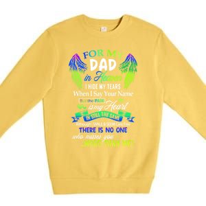 For My Dad In Heaven I Hide My Tears Who Miss You Meaningful Gift Premium Crewneck Sweatshirt