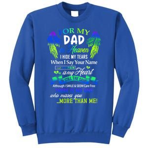 For My Dad In Heaven I Hide My Tears Who Miss You Meaningful Gift Sweatshirt