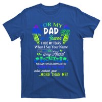 For My Dad In Heaven I Hide My Tears Who Miss You Meaningful Gift T-Shirt