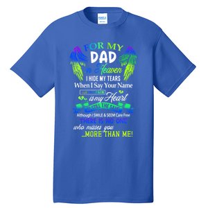 For My Dad In Heaven I Hide My Tears Who Miss You Meaningful Gift Tall T-Shirt