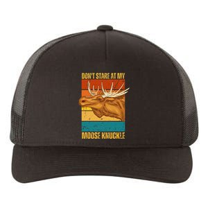 Funny Moose Don't Stare At My Moose Knuckle Yupoong Adult 5-Panel Trucker Hat