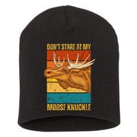 Funny Moose Don't Stare At My Moose Knuckle Short Acrylic Beanie