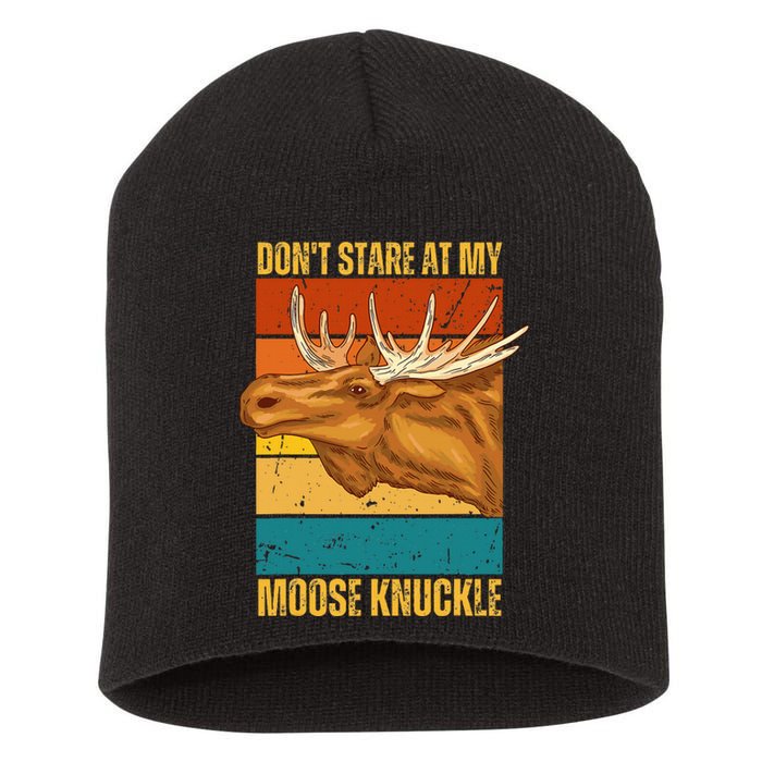 Funny Moose Don't Stare At My Moose Knuckle Short Acrylic Beanie