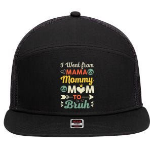 Funny Mothers Day design I Went from Mama for wife and mom 7 Panel Mesh Trucker Snapback Hat