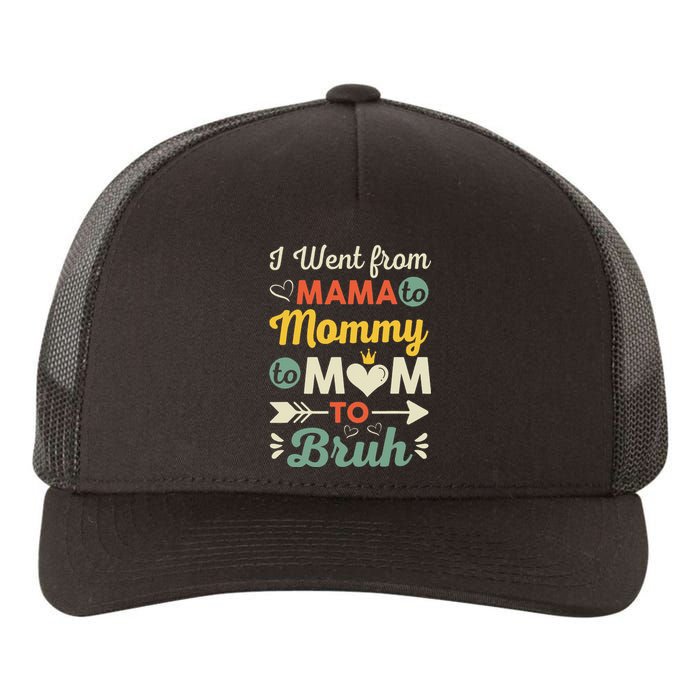 Funny Mothers Day design I Went from Mama for wife and mom Yupoong Adult 5-Panel Trucker Hat