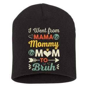 Funny Mothers Day design I Went from Mama for wife and mom Short Acrylic Beanie