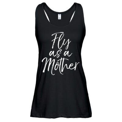 Funny Mother's Day Gift for Moms Cute Fly as a Mother Ladies Essential Flowy Tank