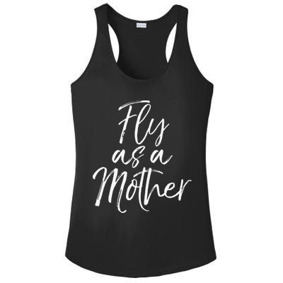 Funny Mother's Day Gift for Moms Cute Fly as a Mother Ladies PosiCharge Competitor Racerback Tank