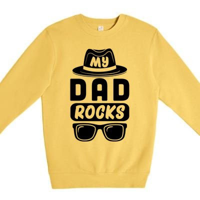 Funny My Dad Rocks Family Matching Dad Birthday Fathers Day Gift Premium Crewneck Sweatshirt