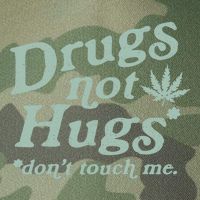 Funny Marijuana Drug Not Hugs Don't Touch Me 420 Canabis Legacy Tie Dye Trucker Hat