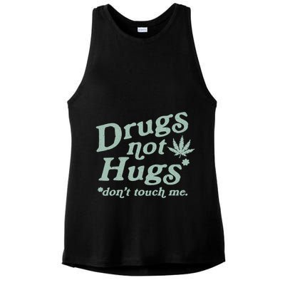 Funny Marijuana Drug Not Hugs Don't Touch Me 420 Canabis Ladies PosiCharge Tri-Blend Wicking Tank