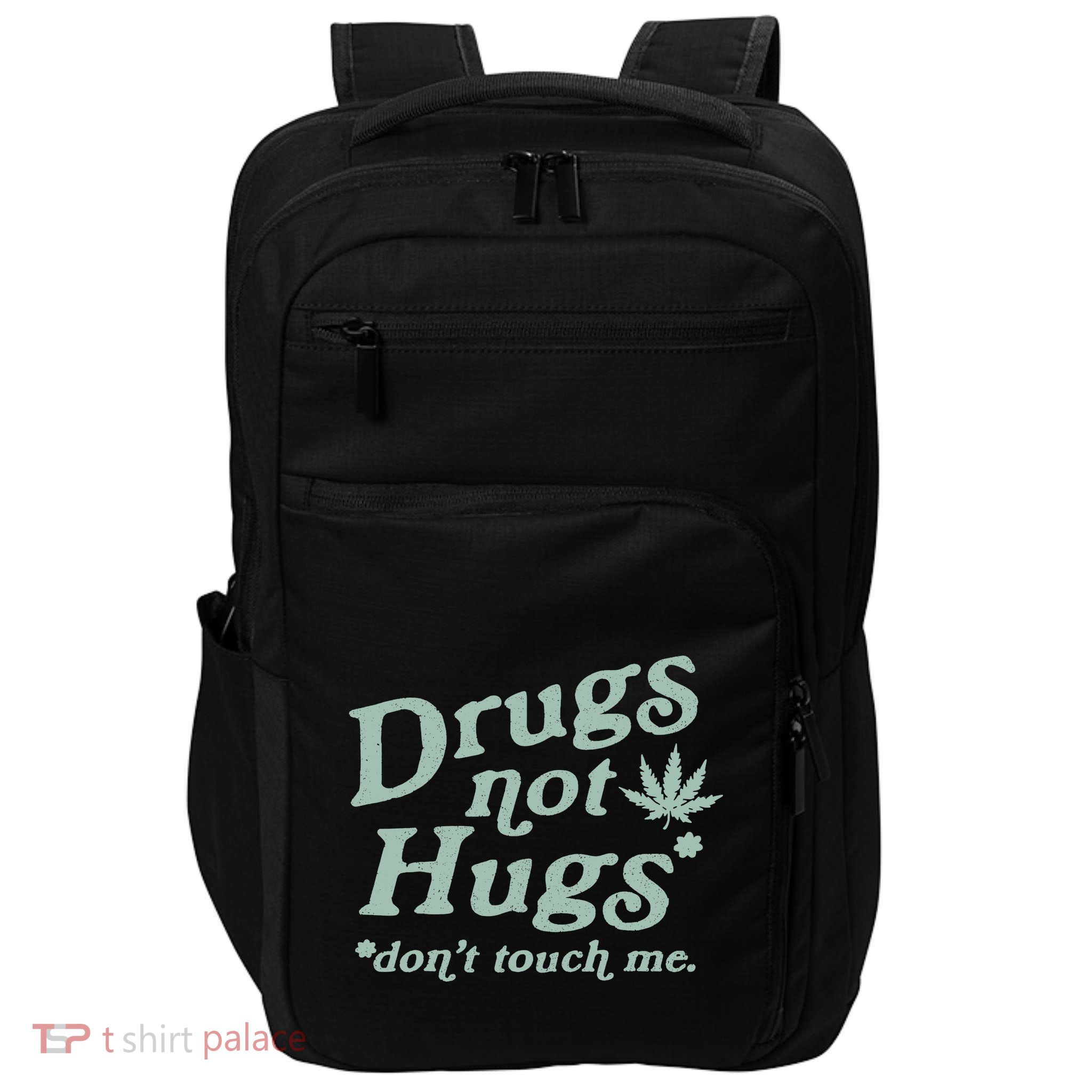 Funny Marijuana Drug Not Hugs Don't Touch Me 420 Canabis Impact Tech Backpack