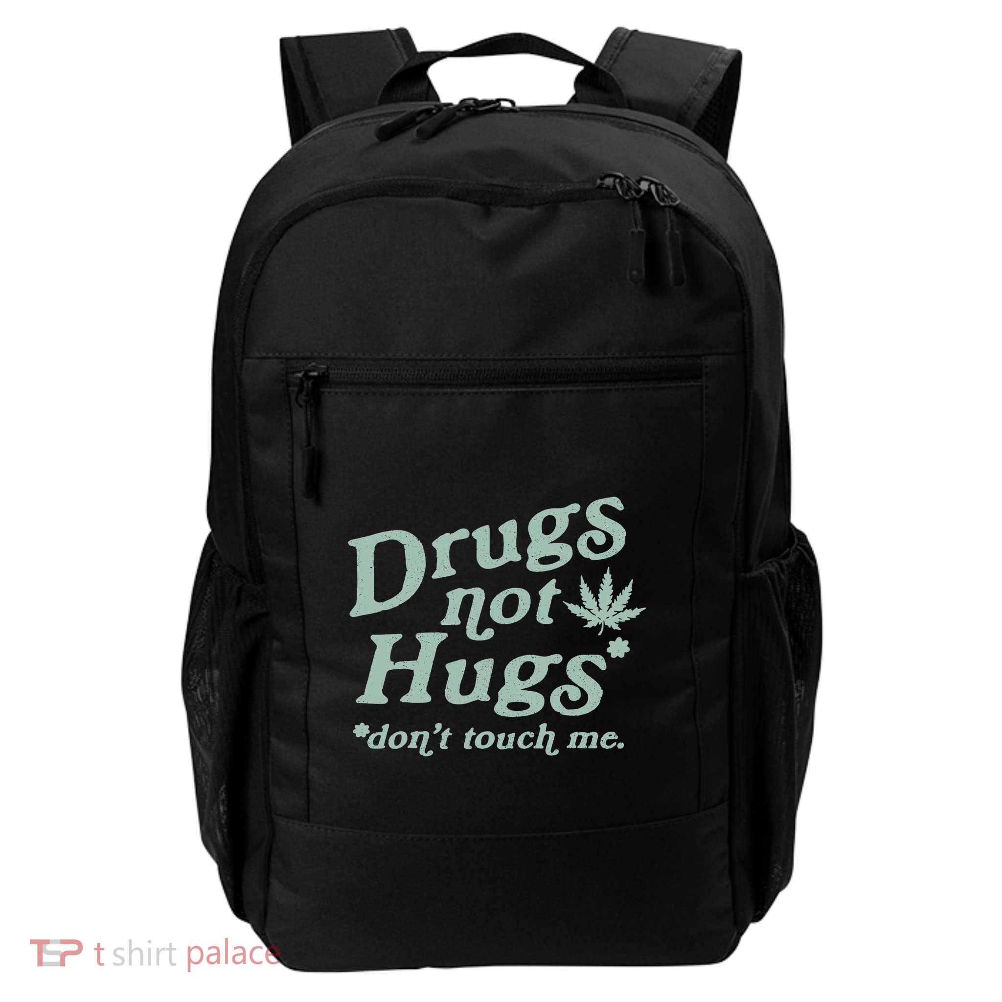 Funny Marijuana Drug Not Hugs Don't Touch Me 420 Canabis Backpack
