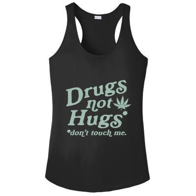 Funny Marijuana Drug Not Hugs Don't Touch Me 420 Canabis Ladies PosiCharge Competitor Racerback Tank