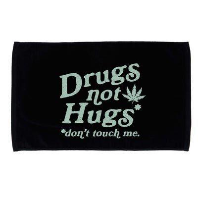 Funny Marijuana Drug Not Hugs Don't Touch Me 420 Canabis Microfiber Hand Towel