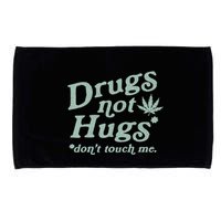 Funny Marijuana Drug Not Hugs Don't Touch Me 420 Canabis Microfiber Hand Towel