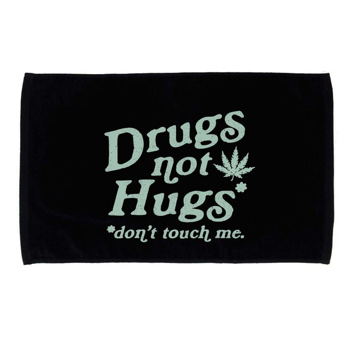 Funny Marijuana Drug Not Hugs Don't Touch Me 420 Canabis Microfiber Hand Towel