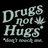 Funny Marijuana Drug Not Hugs Don't Touch Me 420 Canabis Cropped Pullover Crew