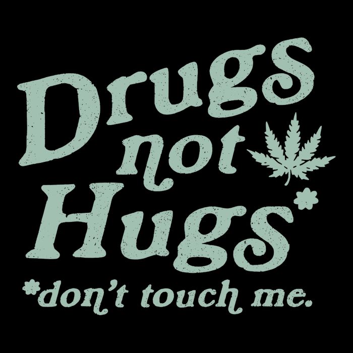 Funny Marijuana Drug Not Hugs Don't Touch Me 420 Canabis Cropped Pullover Crew