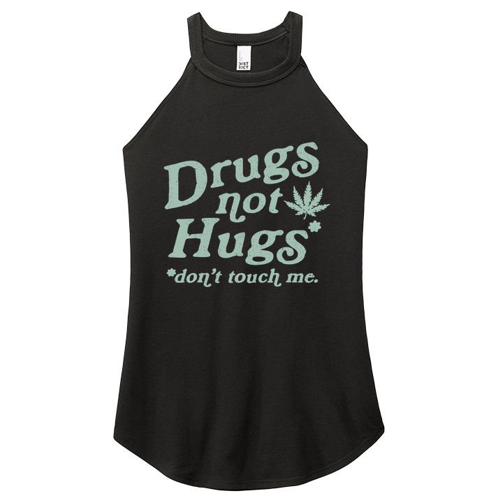 Funny Marijuana Drug Not Hugs Don't Touch Me 420 Canabis Women's Perfect Tri Rocker Tank
