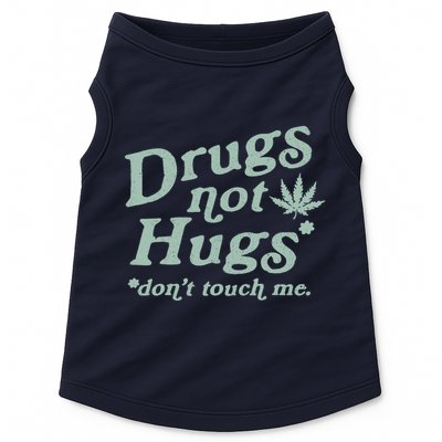 Funny Marijuana Drug Not Hugs Don't Touch Me 420 Canabis Doggie Tank