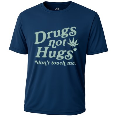 Funny Marijuana Drug Not Hugs Don't Touch Me 420 Canabis Performance Shirt