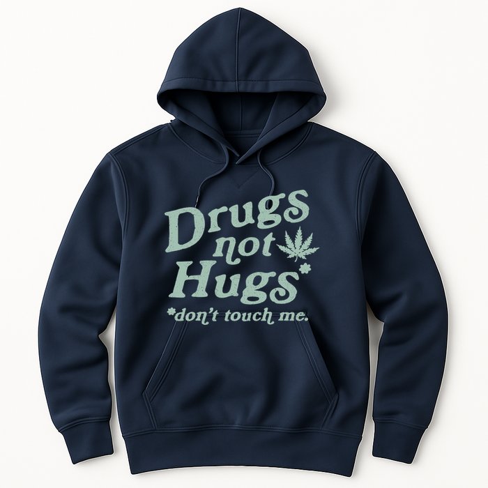 Funny Marijuana Drug Not Hugs Don't Touch Me 420 Canabis Hoodie