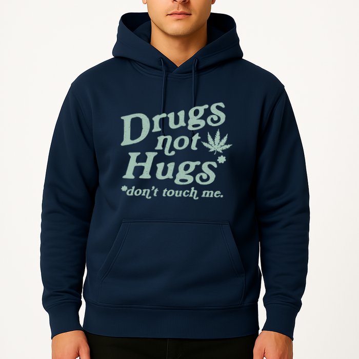Funny Marijuana Drug Not Hugs Don't Touch Me 420 Canabis Hoodie