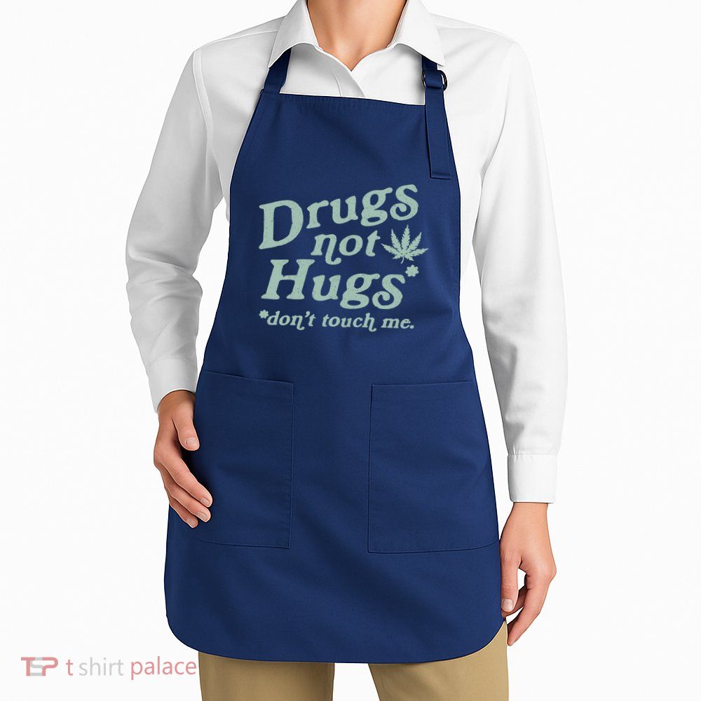 Funny Marijuana Drug Not Hugs Don't Touch Me 420 Canabis Apron