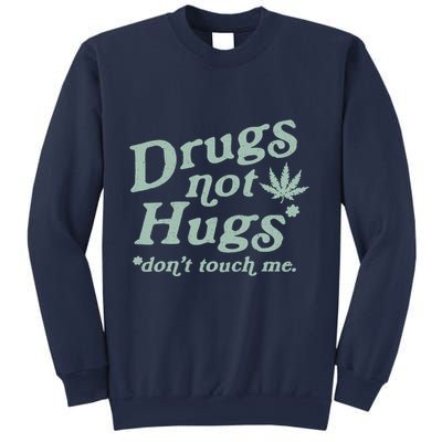 Funny Marijuana Drug Not Hugs Don't Touch Me 420 Canabis Sweatshirt