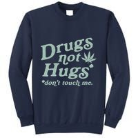 Funny Marijuana Drug Not Hugs Don't Touch Me 420 Canabis Sweatshirt