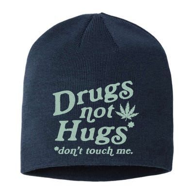 Funny Marijuana Drug Not Hugs Don't Touch Me 420 Canabis Sustainable Beanie