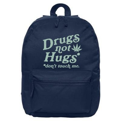 Funny Marijuana Drug Not Hugs Don't Touch Me 420 Canabis 16 in Basic Backpack
