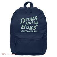 Funny Marijuana Drug Not Hugs Don't Touch Me 420 Canabis 16 in Basic Backpack