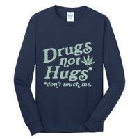 Funny Marijuana Drug Not Hugs Don't Touch Me 420 Canabis Tall Long Sleeve T-Shirt