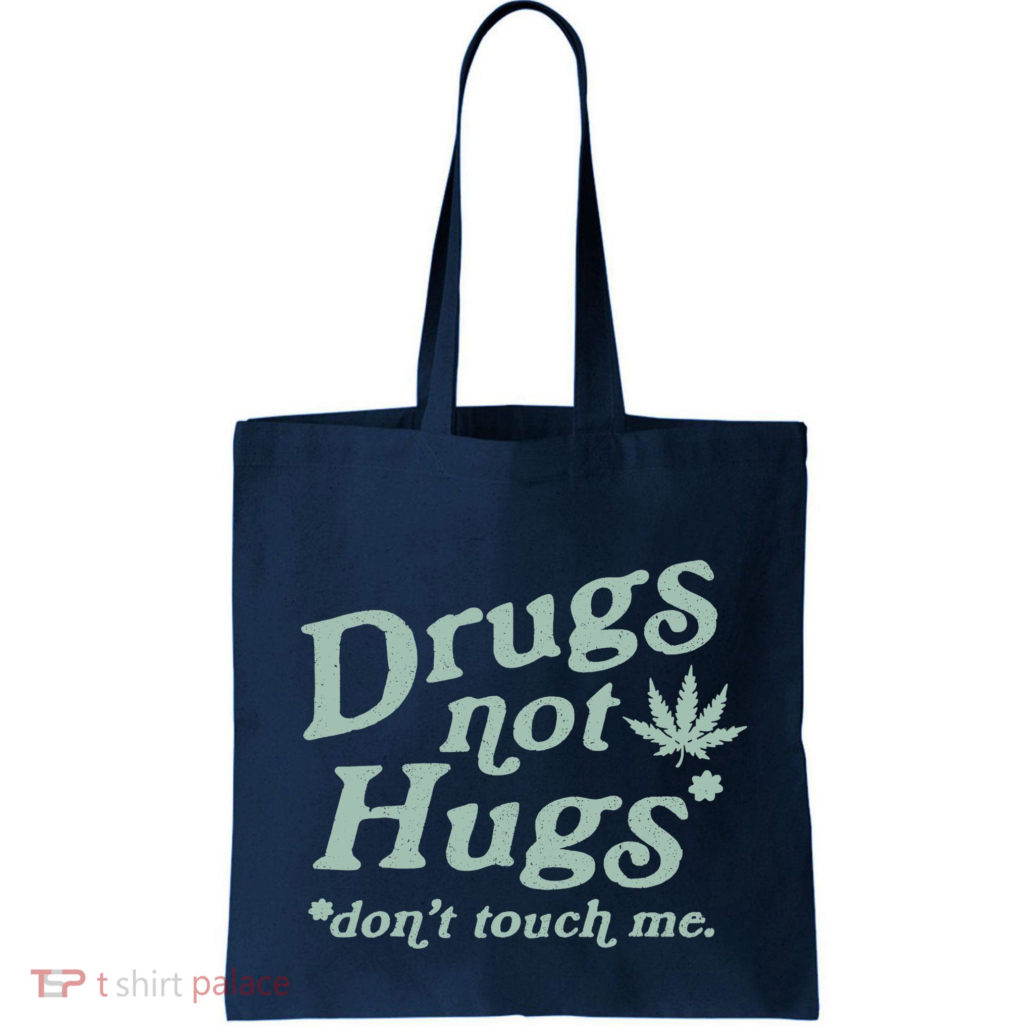 Funny Marijuana Drug Not Hugs Don't Touch Me 420 Canabis Bag