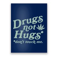 Funny Marijuana Drug Not Hugs Don't Touch Me 420 Canabis Poster